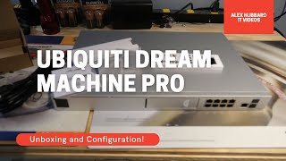 Ubiquiti Unifi Dream Machine Pro | Unboxing and Configuration