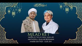 LIVE MILAD KE1 MAJELIS TALIM WAL MAULID MATROTUL QULUB//HABIB SAYYIDI & GUS JAI.