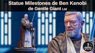 Revue de la statue Milestones d'Obi-Wan (Ben) Kenobi de Gentle Giant Ltd