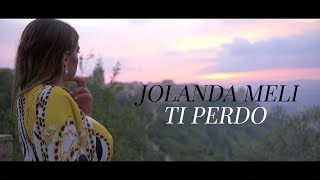 Jolanda Meli -  Ti perdo (ufficiale 2020)