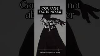 Courage Facts No.30 #Courage #resilience