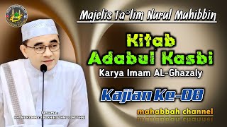 🔴08. KAJIAN KITAB ADABUL KASBI BERSAMA TUAN GURU KH.MUHAMMAD BAKHIET PENGASUH PONPES NURUL MUHIBBIN