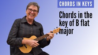 Learn the ukulele chords in the key of B flat major