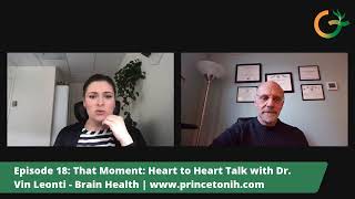 Episode 18: That Moment - Hear to Heart Talk with Dr. Vince Leonti!