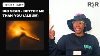 RiStyle's Review: Big Sean - Better Me Than You Album | Reaction