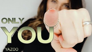 Only You | YAZOO | 3 Minutes to Impress You