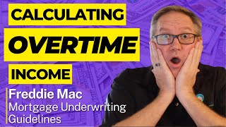 Freddie Mac Overtime Income Calculation Underwriting Guidelines