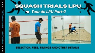 Squash Trials in LPU | Squash Court, Fees and Timings | Tour de LPU | Part 2 | Unofficial Athlete