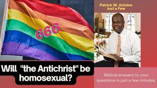 Will the Antichrist be homosexual?