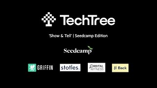 TechTree 'Show & Tell' | Seedcamp Edition - Full Length Event