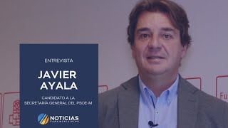 Entrevista a Javier Ayala, candidato a la Secretaria General del PSOE-M