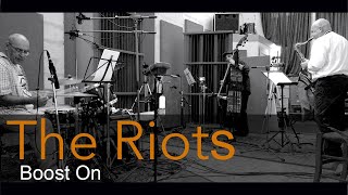 The Riots - Boost On