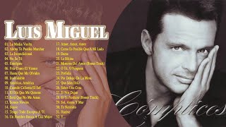 VIEJITAS CANCIONES ROMÁNTICAS LO MEJOR DE LUIS MIGUEL - LUIS MIGUEL SUS BALADAS ÉXITOS INOLVIDABLES