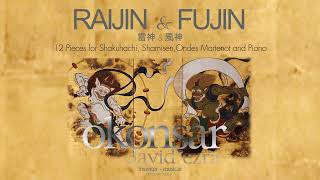 Raijin Fujin {Shakuhachi, Shamisen, Ondes Martenot and Piano} III  Secrets In The Breeze