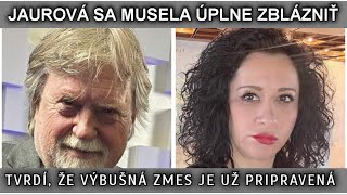 JAUROVÁ SA MUSELA ÚPLNE ZBLÁZNIŤ. TVRDÍ, ŽE VÝBUŠNÁ ZMES JE UŽ PRIPRAVENÁ.