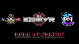 Lola Ni Claire ( Thai Bomb Remix ) Dj Edmyr Remix