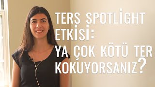 Ters Spotlight Etkisi: Ya kokunuz başkalarını rahatsız ediyorsa?