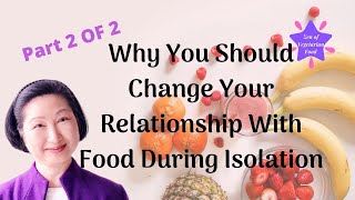 Why You Should Change Your Relationship With Food During Isolation - Part 2