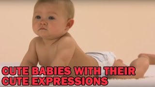 Cute Babies with their Cute Expressions | Nirvana People