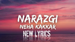 Narazgi (Lyrics) - Neha Kakkar | Akshay Oberoi | Sonal Pradhan | Zee Music Originals New Song Neha K