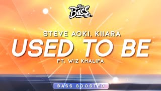 Steve Aoki, Kiiara ‒ Used To Be 🔊 [Bass Boosted] (ft. Wiz Khalifa)