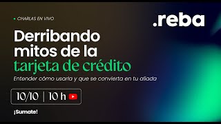 Charla en vivo: Derribando mitos de la tarjeta de crédito