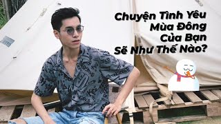 Chuyện Tình Yêu Mùa Đông Của Bạn Sẽ Ra Sao ? - Chọn 1 tụ bài Tarot