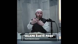 ISLAMI ËSHTË PAQE - Hoxhë Qëndrim Jashari