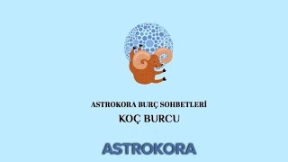 Şubat Ayı Astrokora Koç Burcu Sohbeti