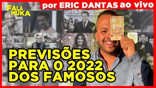 🔮 PREVISÕES PARA 2022: ERIC DANTAS REVELA COMO SERÁ O ANO NOVO DOS FAMOSOS, SEGUNDO O TARÔ