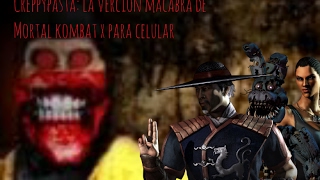 Creppypasta. La Vercion Macabra De Mortal Kombat x para celular