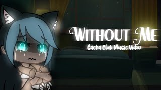 Without Me || Gacha Club Music Video/GCMV || 5k subscribers special