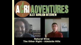 Alex Schulkin - The Other Right "Natural Wines" - Adelaide Hills