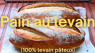 PAIN AU LEVAIN (100%LEVAIN PÂTEUX) PÉTRISSAGE À LA MAIN