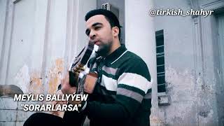 Meylis Ballyyew  - SORARLARSA           cover  : FERHAT GÖÇER