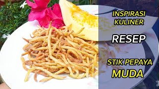 RESEP STIK PEPAYA MUDA / STIK PEPAYA MUDA VIRAL..!!