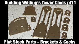 Building Wildings Tower Clock in the Home Workshop - pt11 - Flat Stock Parts