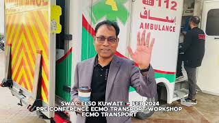 SWAC ELSO KUWAIT 🇰🇼 FEB 2024 Pre Conference Ecmo Transport Workshop