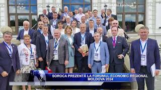 SOR TV: SOROCA, prezentă la Forumul Economic Regional Moldova 2024