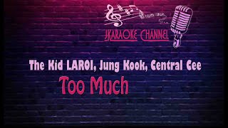 (HQ KARAOKE) The Kid LAROI, Jung Kook, Central Cee - Too Much