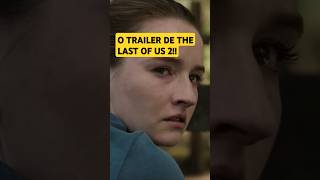 O TRAILER DA SEGUNDA TEMPORADA DE THE LAST OF US!! #shorts