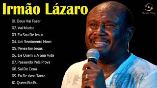 IRMÃO LÁZARO AS DEZ MELHORES SUCESSOS (OUVIR EM 2021) - CD COMPLETO