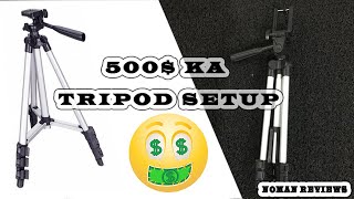 500$ Ka Tripod Setup | Noman Reviews