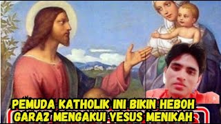 GARA2 SEORANG KATHOLIK MENGATAKAN YESUS MENIKAH SEMUA MISIONARIS HEBOH