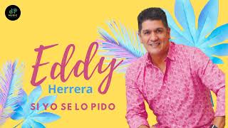 Eddy Herrera - Si yo se lo pido