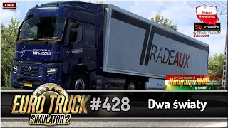 LIVE | Euro Truck Simulator 2 - #428 "Dwa światy"