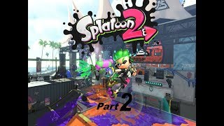 LET'S DEFEAT SOME INKLINGS [Splatoon 2 Part 2]