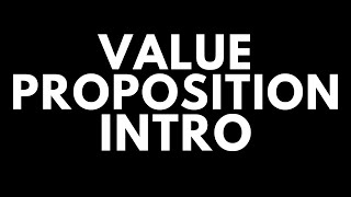 Value Proposition Intro