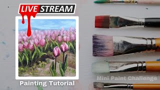 Tulips Painting Tutorial | Mini Paint Challenge | Week 22