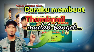 CARA CEPAT & MUDAH MEMBUAT THUMBNAIL YOUTUBE DI KINEMASTER